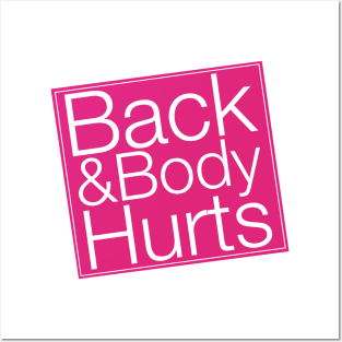 Back and Body Hurts Pun Funny Joke Quote Saying Posters and Art